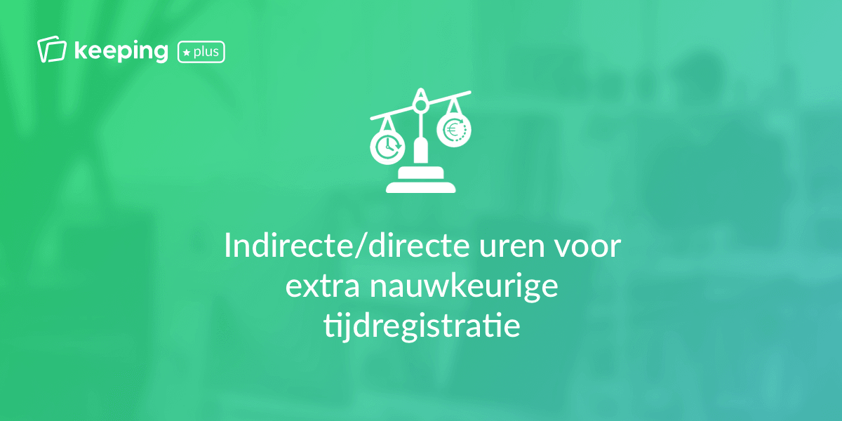 Onderscheid maken tussen directe en indirecte uren