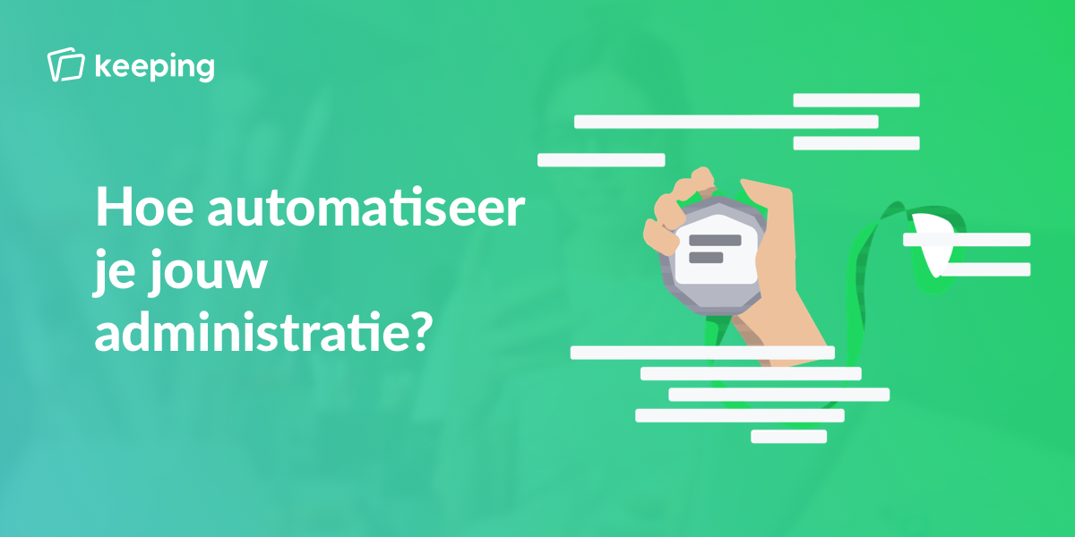 Hoe automatiseer je jouw administratie?