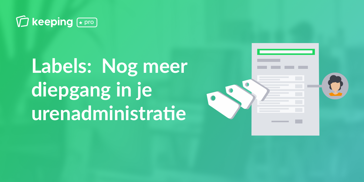 Nieuw: label-functionaliteit. Nog meer diepgang in je urenadministratie